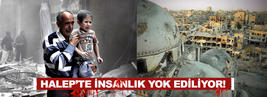 halepte insanlık yok ediliyor