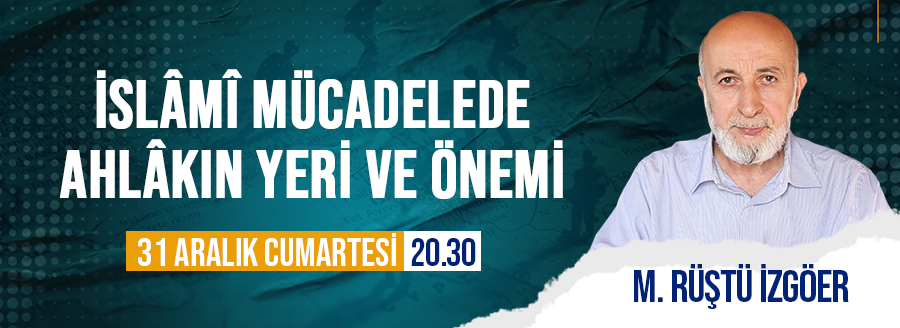 islami mücadelede ahlakın yeri ve önemi rüştü izgöer