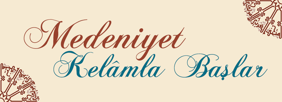 medeniyet kelamla baslar