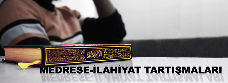 medrese ilahiyat tartismalari