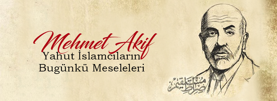 mehmet akif islamci
