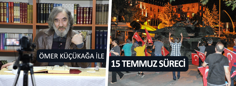 omer kucukaga ile 15 temmuz