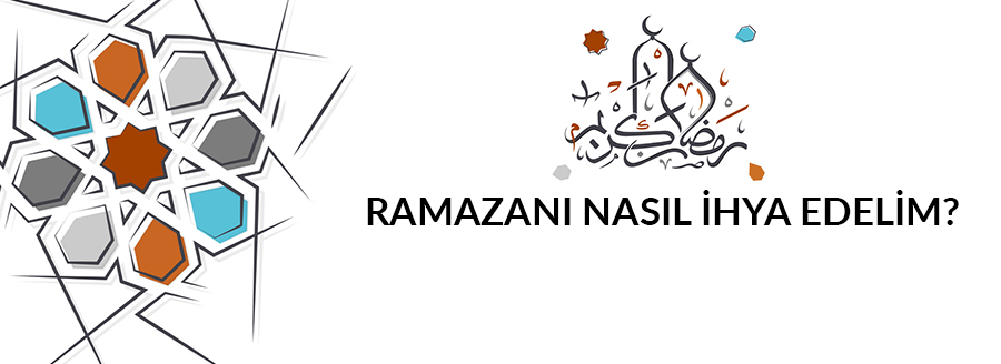 ramazanı nasil ihya edelim 2020