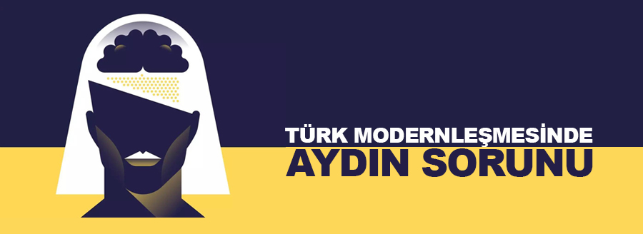 turk modernlesmesinde aydin sorunu