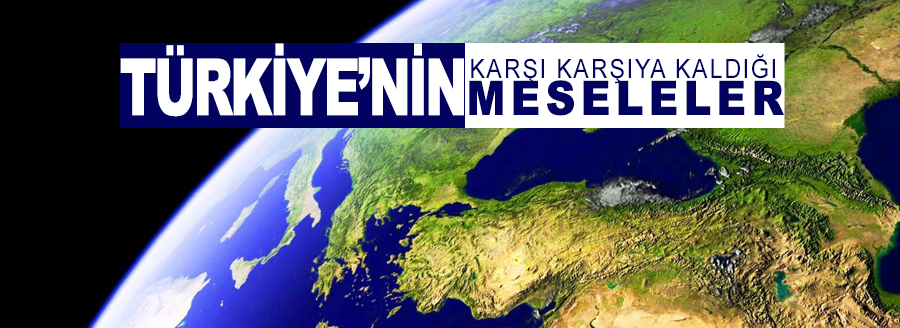 turkiyenin meseleleri
