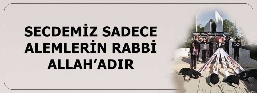 SECDEMİZ SADECE ALLAH'ADIR