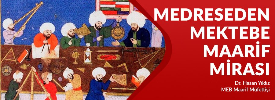 MEDRESEDEN MEKTEBE MAARİF MİRASI
