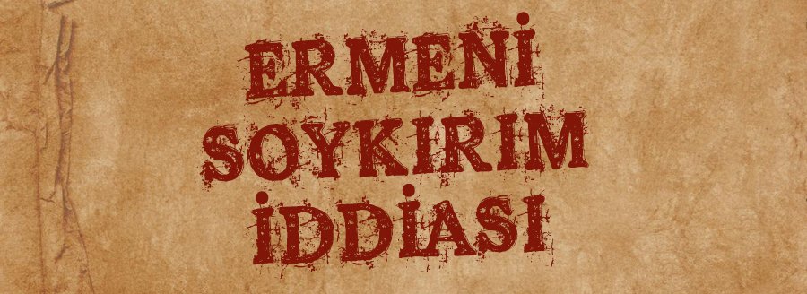 ERMENİ SOYKIRIM İDDİASI