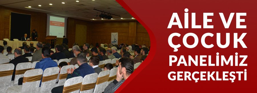 AİLE VE ÇOCUK PANELİMİZ GERÇEKLEŞTİ