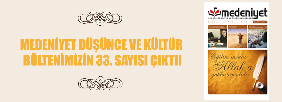 MEDENİYET BÜLTENİ 33. SAYISI ÇIKTI!