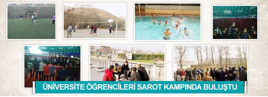 ÜNİVERSİTE ÖĞRENCİLERİ SAROT KAMPINDA