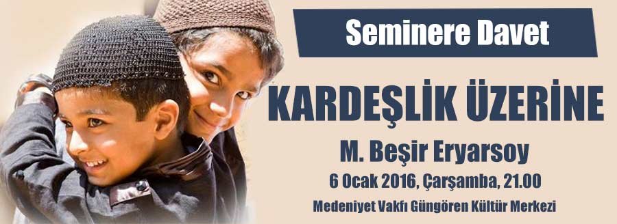 SEMİNERE DAVET: KARDEŞLİK ÜZERİNE