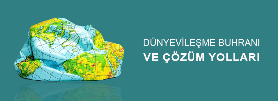 DÜNYEVİLEŞME BUHRANI VE ÇÖZÜM YOLLARI
