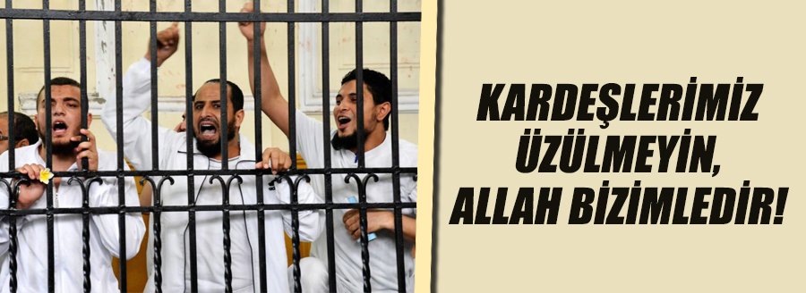 KARDEŞLERİMİZ, ÜZÜLMEYİN