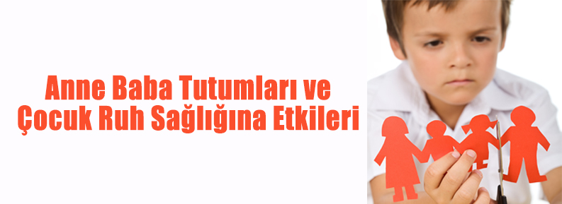 ANNE BABA TUTUMLARI VE ÇOCUK