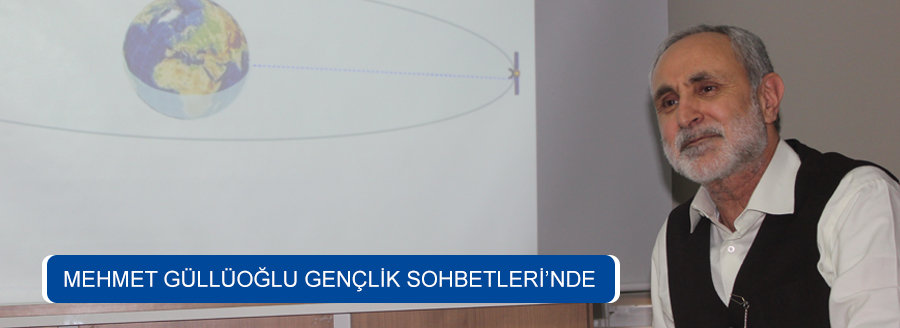 MEHMET GÜLLÜOĞLU GENÇLİK SOHBETLERİ'NDE