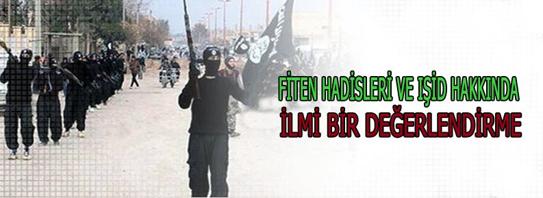 FİTEN HADİSLERİ VE IŞİD HAKKINDA