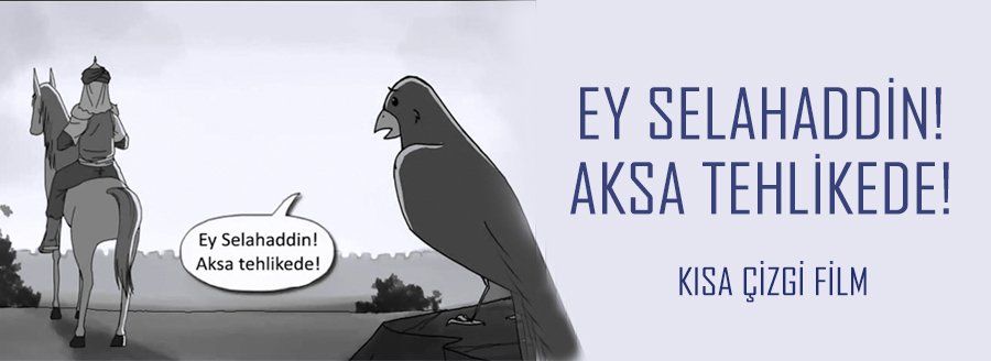 EY SELAHADDİN! AKSA TEHLİKEDE!