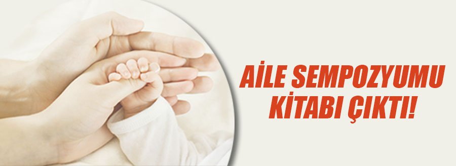 AİLE SEMPOZYUMU KİTABI ÇIKTI!