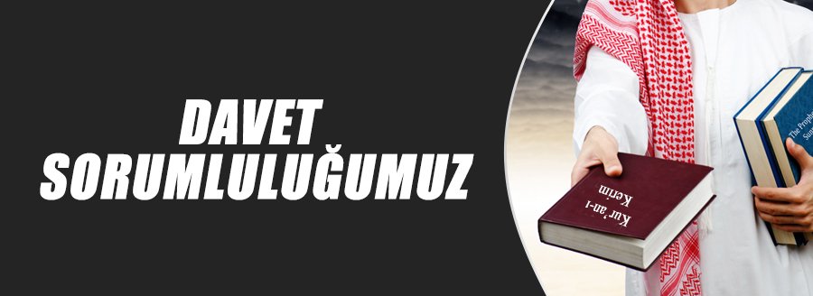 DAVET SORUMLULUĞUMUZ