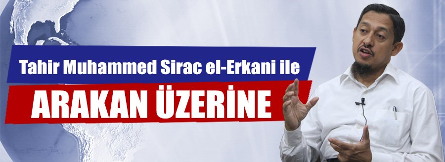 ARAKAN ÜZERİNE RÖPORTAJ