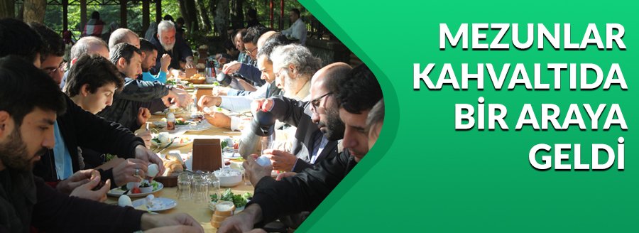 MEZUNLAR KAHVALTIDA BİR ARAYA GELDİ
