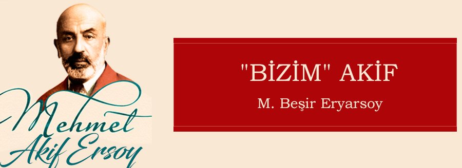 "BİZİM" AKİF