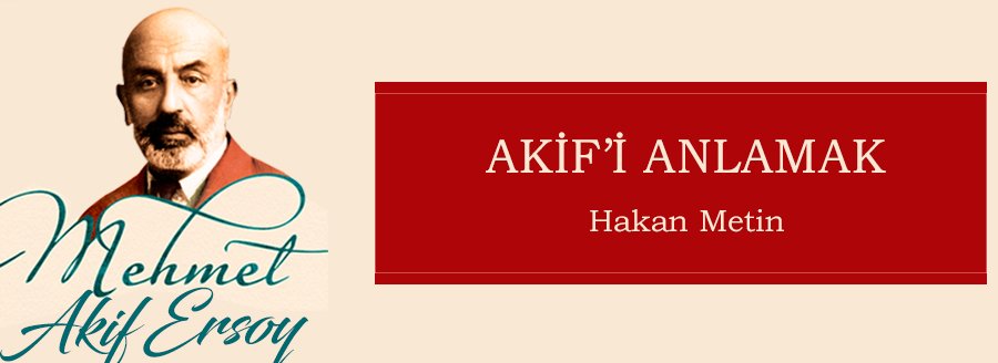 AKİF'İ ANLAMAK