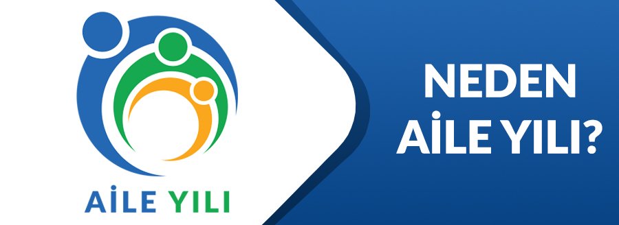 NEDEN AİLE YILI?