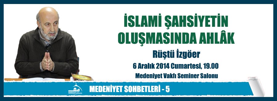 MEDENİYET SOHBETLERİ - 5