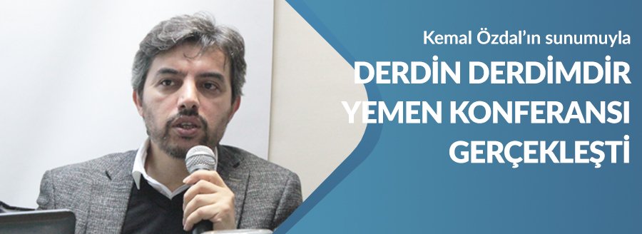 DERDİN DERDİMDİR YEMEN KONFERANSI