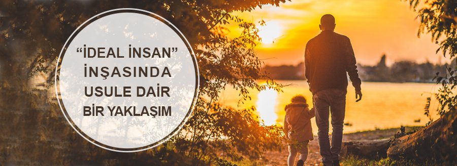 İDEAL İNSAN İNŞASI