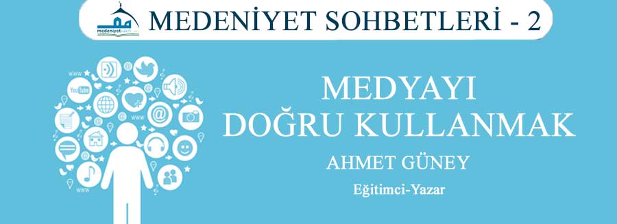 MEDYAYI DOĞRU KULLANMAK