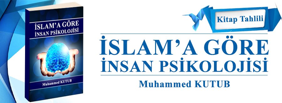 İSLAM'A GÖRE İNSAN PSİKOLOJİSİ