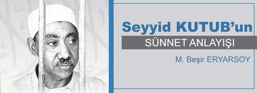 SEYYİD KUTUB'UN SÜNNET ANLAYIŞI