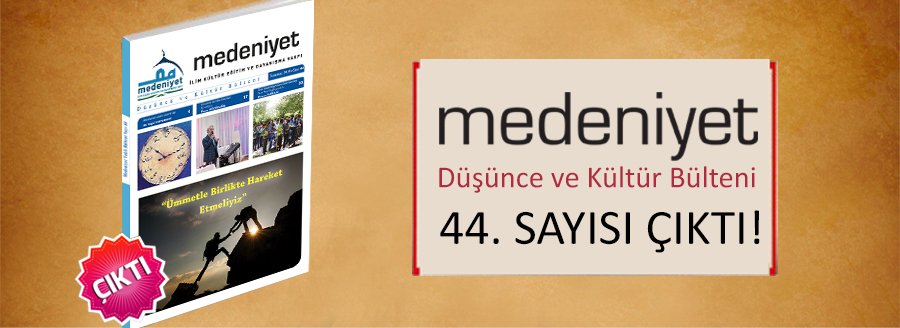 MEDENİYET BÜLTENİ'NİN 44. SAYISI ÇIKTI