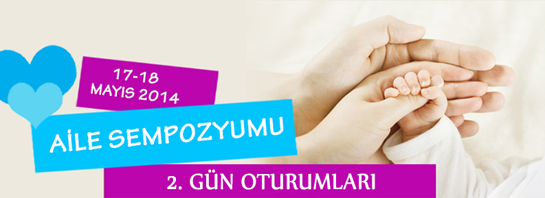 AİLE SEMPOZYUMU 2. GÜN OTURUMLARI