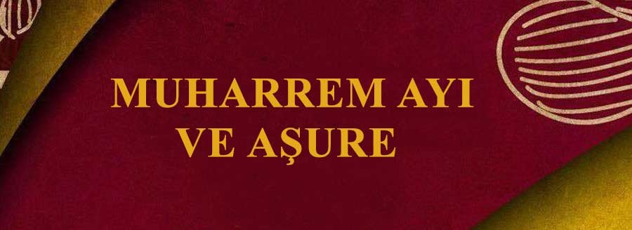 MUHARREM AYI VE AŞURE