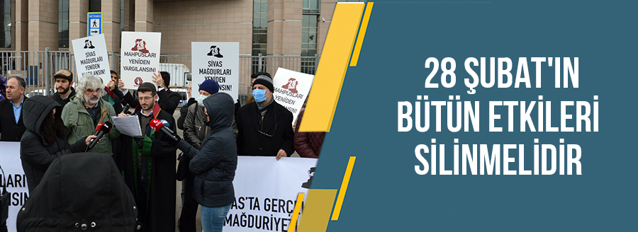 28 şubatın etkileri silinmelidir