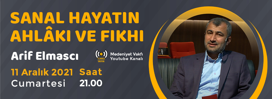 arif elmascı sanal hayatın ahlakı ve fıkhı